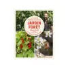 Le Guide Terre vivante du jardin forêt